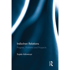(영문도서)India-Iran Relations: Progress Problems and Prospects Paperback, Routledge, English, 9781032920016 Routledge, English, 9781032920016