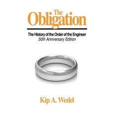 (영문도서) The Obligation: A History of the Order of the Engineer 50Th Anniversary Edition Hardcover, Authorhouse, English, 9798823003827