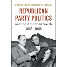 (영문도서) Republican Party Politics and the American South 1865-1968 Hardcover, Cambridge University Press, English, 9781107158436