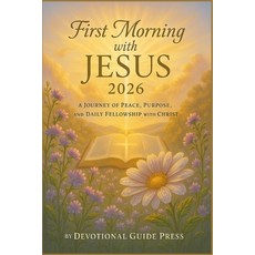 (英文圖書)First Morning with JESUS 2026: A Journey of Peace Purpose and Daily Fellowship... 平裝版, Independently Published, 英文