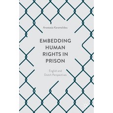 (영문도서) Embedding Human Rights in Prison: English and Dutch Perspectives Hardcover, Palgrave MacMillan, 9781137585011