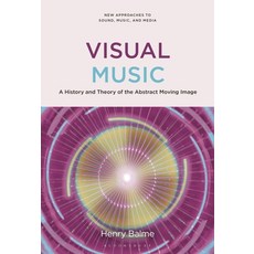 (英文圖書)Visual Music: A History and Theory of the Abstract Moving Image 精裝版, Bloomsbury Academic, 英文