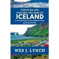 (영문도서) Discover and Explore the best of Iceland: A comprehensive and updated travel guide book 2023 Paperback, Independently Published, English, 9798850707477