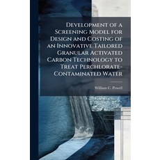 (영문도서)Development of a Screening Model for Design and Costing of an Innovative Tailore... Hardcover, Hutson Street Press, English, 9781025091716
