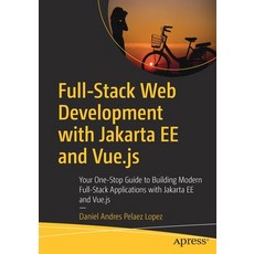 Full-Stack Web Development with Jakarta Ee and Vue.Js: Your One-Stop Guide to Building Modern Full-S... Paperback, Apress, English, 9781484263419