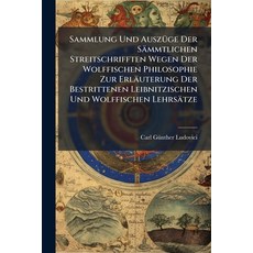 (영문도서)Sammlung Und Auszüge Der Sämmtlichen Streitschrifften Wegen Der Wolffischen Phil... Paperback, Nabu Press, English, 9781179891811