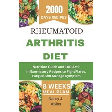 (영문도서) Rheumatoid Arthritis Diet: Nutrition Guide and 100 Anti-Inflammatory Recipes to Fight Flares ... Paperback, Independently Published, English, 9798879500455