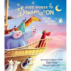 God's Words to Dream on: Bedtime Bible Stories and Prayers : Bedtime Bible Stories and Prayers, Tommy Nelson, 9781400209354, Stortz, Diane M. / Le Feyer...