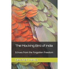 (英文圖書)The Mocking Bird of India: Echoes from the Forgotten Freedom 平裝版, Independently Published, 英文