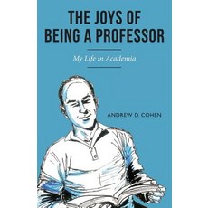 (영문도서)The Joys of Being a Professor: My Life in Academia Paperback, Andrew D. Cohen, English, 9781643880266