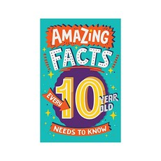 Amazing Facts Every 10 Year Old Needs to Know (Paperback 영국판) 9780008557133 2449749