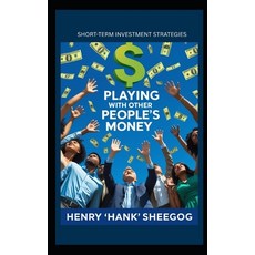 (영문도서)Playing with Other People's Money: Short-term investment strategies Paperback, Independently Published, English, 9798288547218