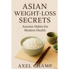 (영문도서)Asian Weight Loss Secrets Paperback, Independently Published, English, 9798271837098