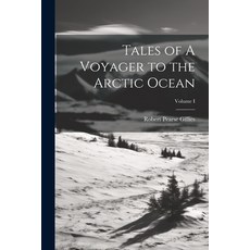 (영문도서) Tales of A Voyager to the Arctic Ocean; Volume I Paperback, Legare Street Press, English, 9781022093836