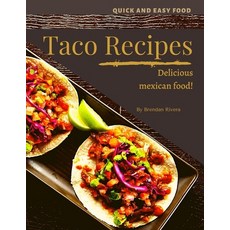 Taco Recipes: Delicious mexican food Paperback, Independently Published