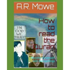 (영문도서) How to read the Quran: Become conversant with the teachings Paperback, Independently Published, English, 9781731071989