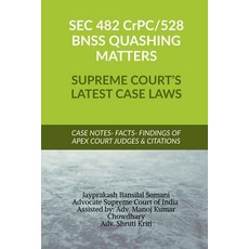 (영문도서)SEC 482 CrPC 528 BNSS QUASHING MATTERS- SUPREME COURT'S LATEST CASE LAWS: Case N... Paperback, Notion Press, English, 9798899845444