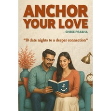 (영문도서)Anchor Your Love: 10 Date Nights to a Deeper Connection Paperback, Clever Fox Publishing, English, 9789367076651