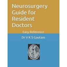 (영문도서) Neurosurgery Guide for Resident Doctors: Easy Reference Paperback, Independently Published, English, 9798324885236