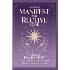 (英文圖書)Manifest and Receive Book Inspired by Eva Hartley: A Manifesting Guide to Attrac... 平裝版, Independently Published, 英文