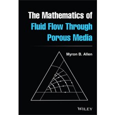 (영문도서) The Mathematics of Fluid Flow Through Porous Media Hardcover, Wiley, English, 9781119663843