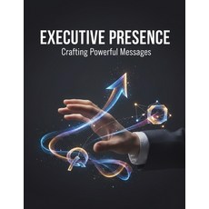 (外文書)Executive Presence: Crafting Powerful Messages Paperback, Independently Published, English