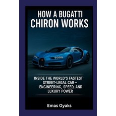 (영문도서)How A Bugatti Chiron Works: Inside the World's Fastest Street-Legal Car - Engine... Paperback, Independently Published, English, 9798289822123
