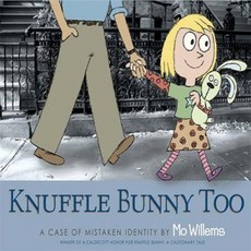 Knuffle Bunny Too:A CASE OF MISTAKEN IDENTITY