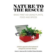 (英文圖書)Nature To The Rescue: Basic First Aid Using Plants Food and Spices 精裝版, Jessie L. Emerson, 英文