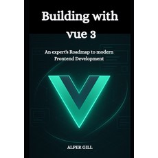 (英文圖書)Building with vue 3: An expert's Roadmap to modern Frontend Development 平裝版, Independently Published, 英文