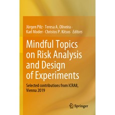 (영문도서) Mindful Topics on Risk Analysis and Design of Experiments: Selected Contributions from Icra8 ... Paperback, Springer, English, 9783031066870