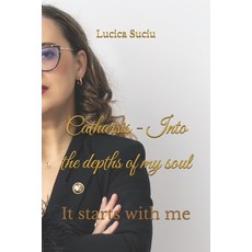 (英文圖書)Catharsis - Into the depths of my soul: It starts with me 平裝版, Independently Published, 英文