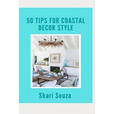(영문도서)50 Tips for Coastal Decor Style Paperback, Independently Published, English, 9798647975133