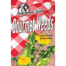 (영문도서) Gourmet Weeds Paperback, Ozark Grannies' Secrets, English, 9798987915301