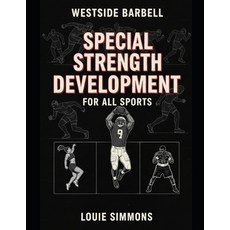 (영문도서)Special Strength Development for All Sports Paperback, Westside Barbell, English, 9780982150481 Westside Barbell, English, 9780982150481