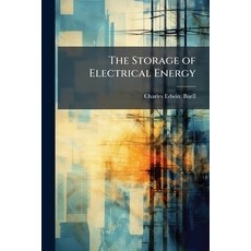 (영문도서)The Storage of Electrical Energy Paperback, Hutson Street Press, English, 9781025202389