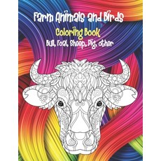 Farm Animals and Birds - Coloring Book - Bull Foal Sheep Pig other Paperback, Independently Published