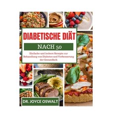 (영문도서) Diabetische Diät Nach 50: Einfache und leckere Rezepte zur Behandlung von Diabe... Paperback, Independently Published, English, 9798302724243