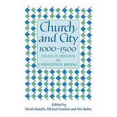 "Church and City 1000 1500":Essays in Honour of Christopher Brooke, Cambridge University Press
