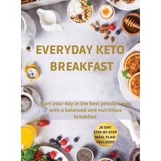 (영문도서) Everyday Keto Breakfast: Start your day in the best possible way with a balanced and nutritio... Hardcover, Elizabeth Campbell, English, 9781802534092