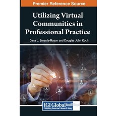 (영문도서) Utilizing Virtual Communities in Professional Practice Hardcover, IGI Global, English, 9798369311110