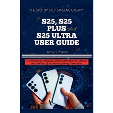 (英文圖書)The Step by Step Samsung Galaxy S25 S25 Plus and S25 Ultra User Guide: A Compre... 平裝版, Independently Published, 英文