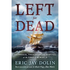 (영문도서) Left for Dead: Shipwreck Treachery and Survival at the Edge of the World Paperback, Liveright Publishing Corpor..., English, 9781324096740
