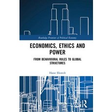 Economics Ethics and Power: From Behavioural Rules to Global Structures Hardcover, Routledge, English, 9781138281028