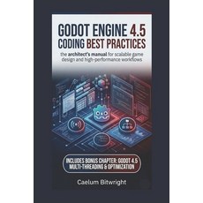(영문도서)Godot Engine 4.5 Coding Best Practices: The Architect's Manual for Scalable Game... Paperback, Independently Published, English, 9798196539367