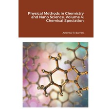 Physical Methods in Chemistry and Nano Science. Volume 4: Chemical Speciation Paperback, Midas Green Innovations, Ltd