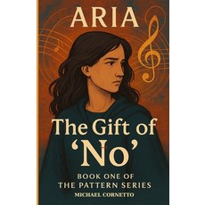 (영문도서)The Gift of 'No': Book One of the Pattern Series Paperback, Independently Published, English, 9798265172501