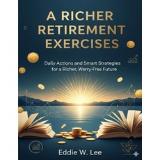 (영문도서)A Richer Retirement Exercises: Daily Actions and Smart Strategies for a Richer ... Paperback, Independently Published, English, 9798262587728