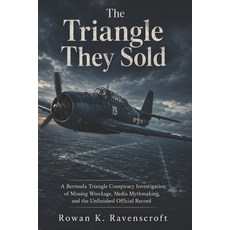 (영문도서)The Triangle They Sold: A Bermuda Triangle Conspiracy Investigation of Missing W... Paperback, Independently Published, English, 9798196383397