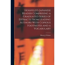 (영문도서) Hossfeld's Japanese Reader Comprising a Graduated Series of Extracts From Leading Authors Wit... Paperback, Legare Street Press, English, 9781019021194